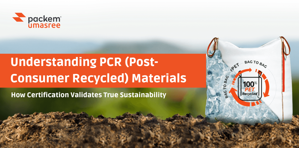 Understanding PCR (Post-Consumer Recycled) Materials: How Certification Validates True Sustainability